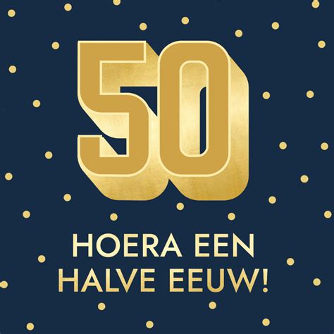 halve eeuw verjaardag|Gefeliciteerd 50 jaar teksten